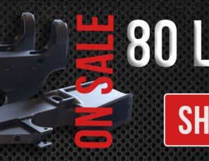 80 Percent Lower | 80% Lowers | VERY FAST SHIPPING